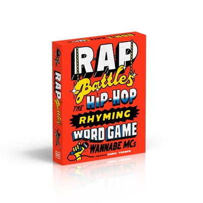 Rap Battles: The Hip-Hop Rhyming Word Game for Wannabe MCS by Turner, Chris