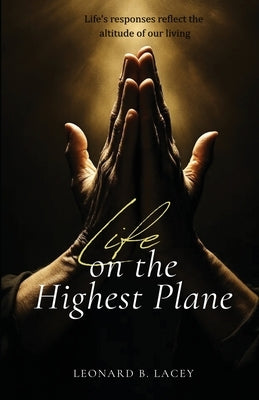 Life on the Hightest Plane by Lacey, Leonard