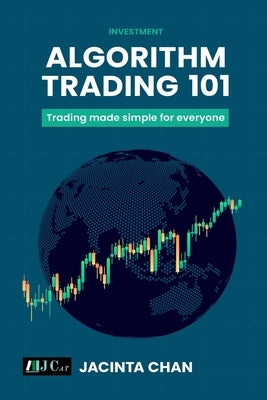 Algorithm Trading 101: Trading made simple for everyone by Chan Phooi m'Ng, Jacinta