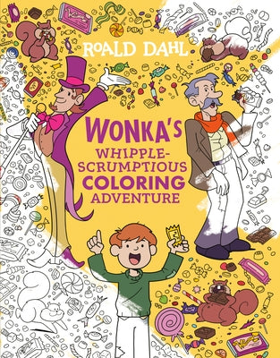 Wonka's Whipple-Scrumptious Coloring Adventure by Dahl, Roald