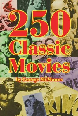 250 Classic Movies by McManus, George