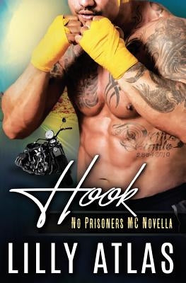 Hook: A No Prisoners MC Novella by Atlas, Lilly