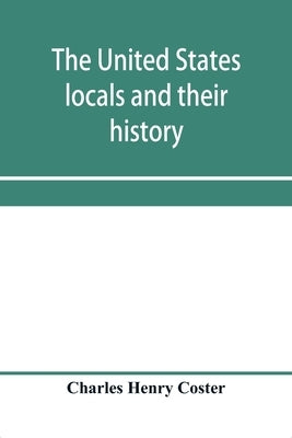 The United States locals and their history by Henry Coster, Charles