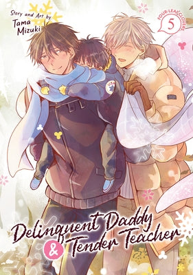 Delinquent Daddy and Tender Teacher Vol. 5: Four-Leaf Clovers by Mizuki, Tama