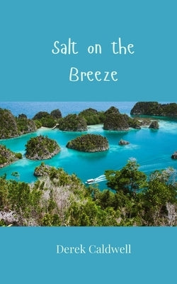 Salt on the Breeze by Caldwell, Derek
