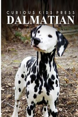 Dalmatians - Curious Kids Press: Kids book about animals and wildlife, Children's books 4-6 by Press, Curious Kids
