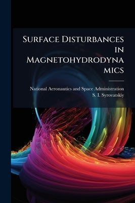 Surface Disturbances in Magnetohydrodynamics by National Aeronautics and Space Administr