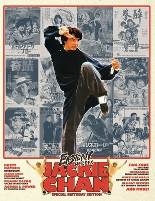 Eastern Heroes Jackie Chan Special (Softback) Bumper Edition: Jackie Chan 70th Stuntman to Superstar by Baker, Ricky