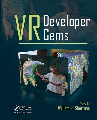 VR Developer Gems by Sherman, William R.