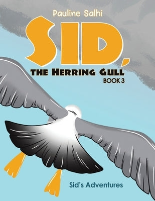 Sid, the Herring Gull - Book 3 by Salhi, Pauline