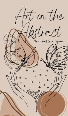 Art in the Abstract by Viirpuu, Jeannette