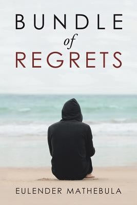 Bundle of Regrets by Mathebula, Eulender