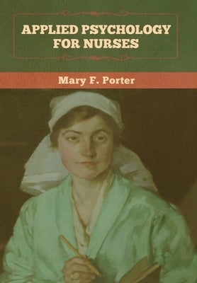 Applied Psychology for Nurses by Porter, Mary F.