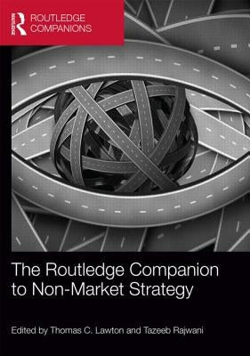 The Routledge Companion to Non-Market Strategy by Lawton, Thomas C.