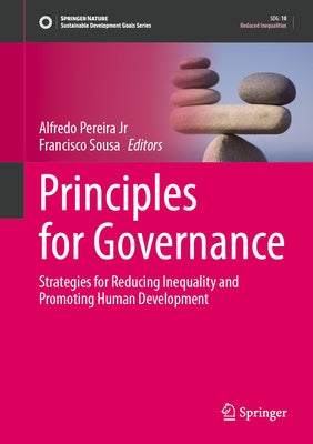 Principles for Governance: Strategies for Reducing Inequality and Promoting Human Development by Pereira Jr, Alfredo