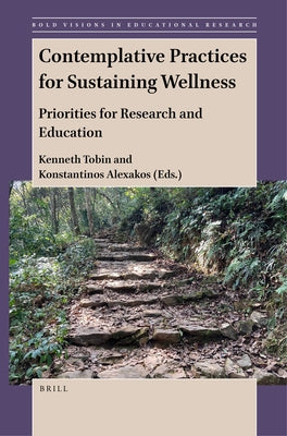 Contemplative Practices for Sustaining Wellness: Priorities for Research and Education by Tobin, Kenneth