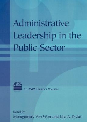 Administrative Leadership in the Public Sector by Van Wart, Montgomery Van