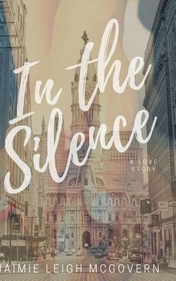In the Silence by McGovern, Jaimie Leigh