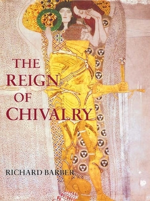 The Reign of Chivalry by Barber, Richard