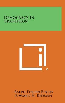 Democracy in Transition by Fuchs, Ralph Follen