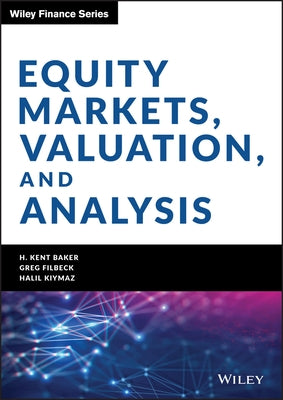 Equity Markets, Valuation, and Analysis by Baker, H. Kent