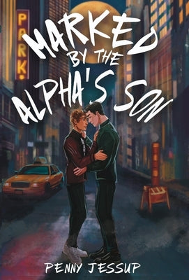 Marked by the Alpha's Son by Jessup, Penny