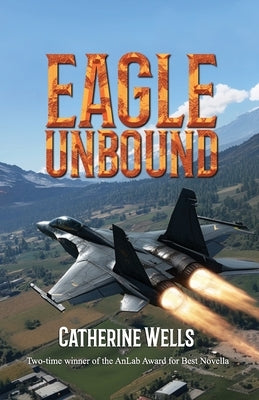 Eagle Unbound by Wells, Catherine