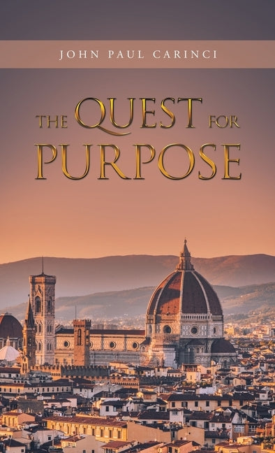 The Quest for Purpose by Carinci, John Paul