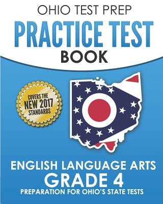 OHIO TEST PREP Practice Test Book English Language Arts Grade 4: Preparation for Ohio's State Tests by Hawas, O.