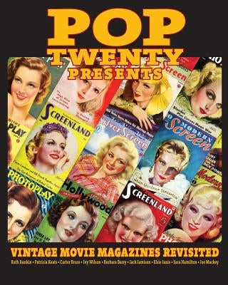 POP TWENTY PRESENTS Vintage Movie Magazines Revisited by Bifulco, Michael