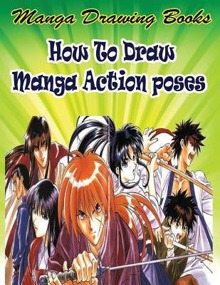Manga Drawing Books: How to Draw Action Manga: Learn Japanese Manga Eyes And Pretty Manga Face by Publication, Gala