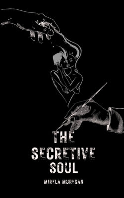 The secretive soul by Muresan, Mirela