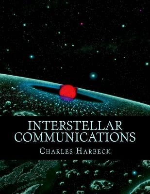Interstellar Communications by Harbeck, Charles