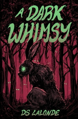 A Dark Whimsy by LaLonde, Ds