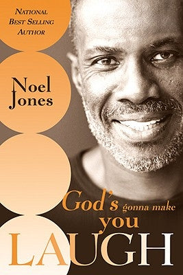 God's Gonna Make You Laugh: Understanding God's Timing for Your Life by Jones, Noel