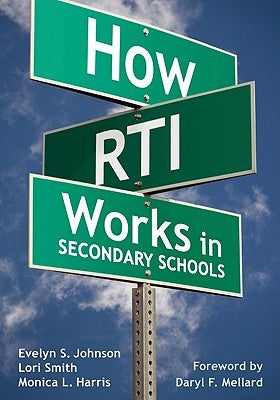 How RTI Works in Secondary Schools by Johnson, Evelyn S.