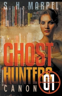 Ghost Hunters Canon 01 by Marpel, S. H.