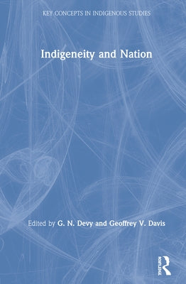 Indigeneity and Nation by Devy, G. N.