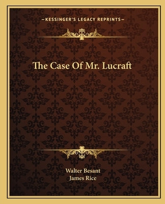 The Case of Mr. Lucraft by Besant, Walter