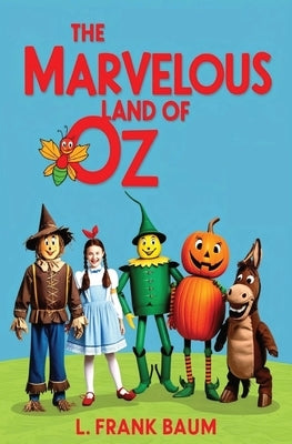 The Marvelous Land of Oz by Baum, L. Frank