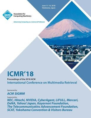 Icmr '18: Proceedings of the 2018 ACM on International Conference on Multimedia Retrieval by Icmr