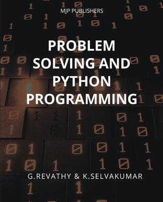 Problem Solving and Python Programming by Revathy, G.