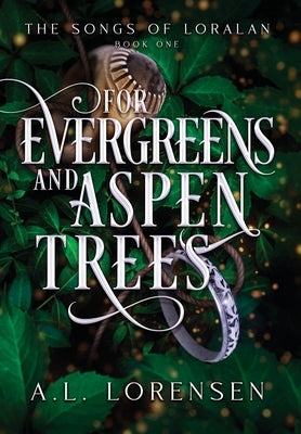 For Evergreens and Aspen Trees by Lorensen, A. L.