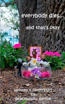 everybody dies....and that's okay by Devine, Peacewillow