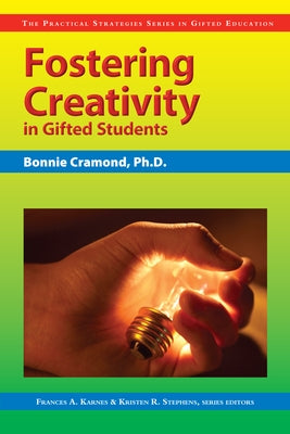 Fostering Creativity in Gifted Students by Cramond, Bonnie