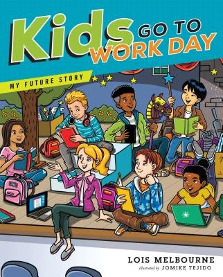 Kids Go to Work Day by Melbourne, Lois