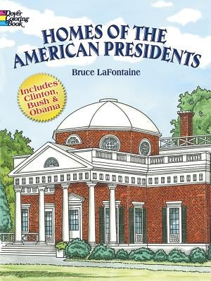 Homes of the American Presidents Coloring Book by LaFontaine, Bruce