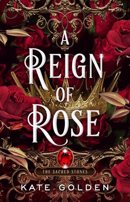 A Reign of Rose by Golden, Kate