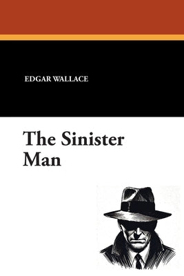 The Sinister Man by Wallace, Edgar