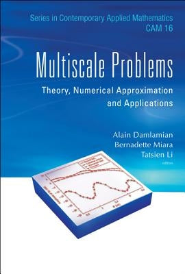 Multiscale Problems: Theory, Numerical Approximation and Applications by Damlamian, Alain
